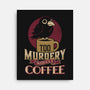 Too Murdery Without Coffee-None-Stretched-Canvas-Popnotic