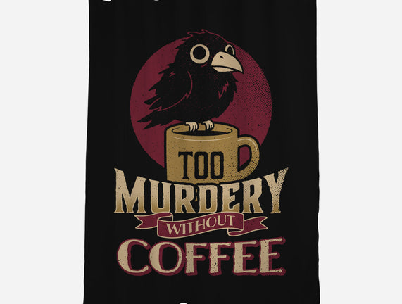 Too Murdery Without Coffee