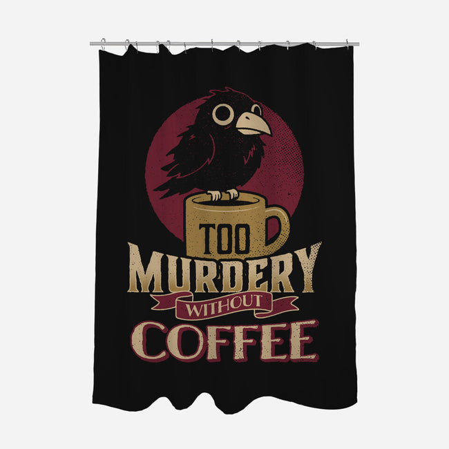 Too Murdery Without Coffee-None-Polyester-Shower Curtain-Popnotic