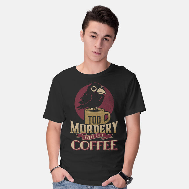Too Murdery Without Coffee-Mens-Basic-Tee-Popnotic