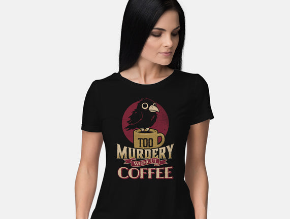 Too Murdery Without Coffee