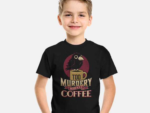 Too Murdery Without Coffee