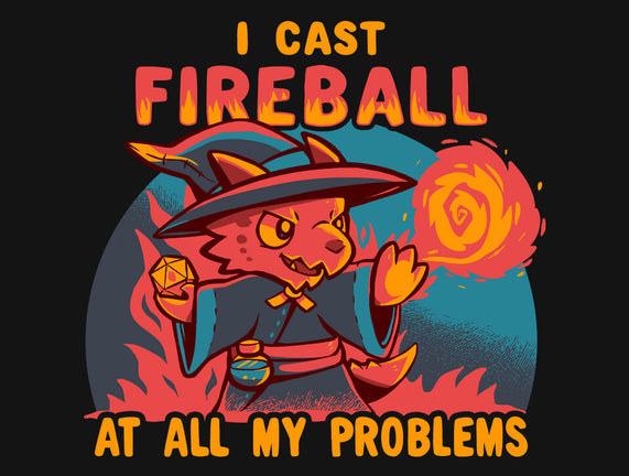 I Cast Fireball At All Problems