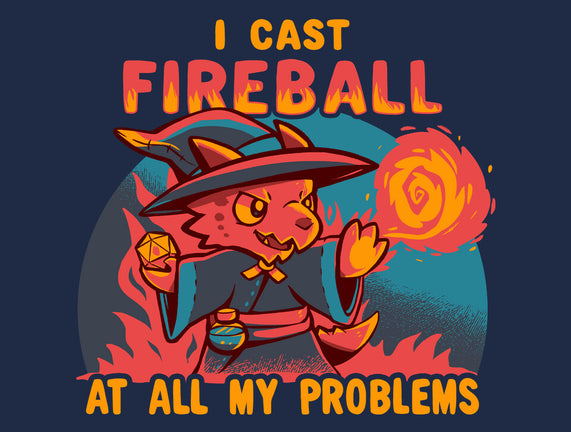 I Cast Fireball At All Problems