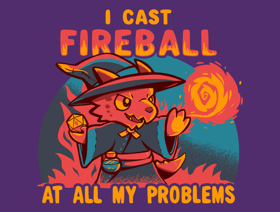 I Cast Fireball At All Problems