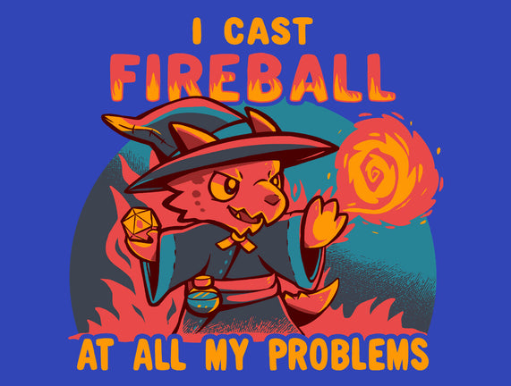 I Cast Fireball At All Problems