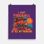 I Cast Fireball At All Problems-None-Matte-Poster-TechraNova