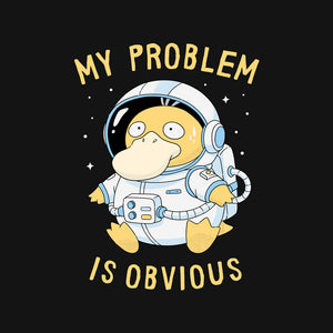 My Problem Is Obvious