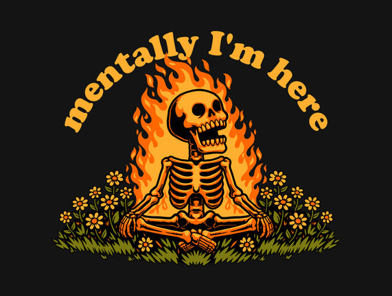 Mentally Here Skeleton