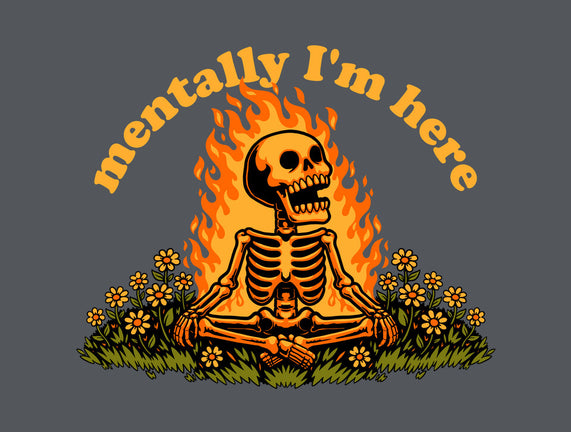 Mentally Here Skeleton