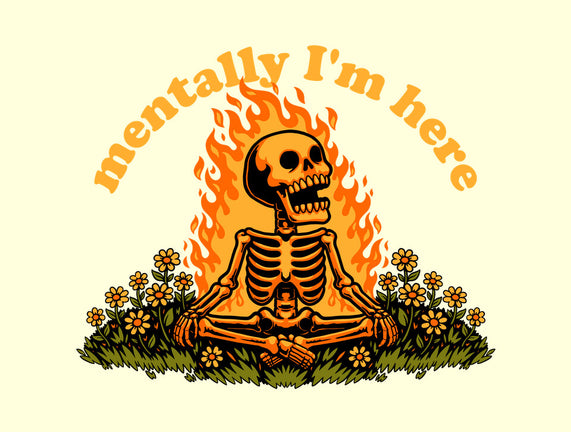 Mentally Here Skeleton