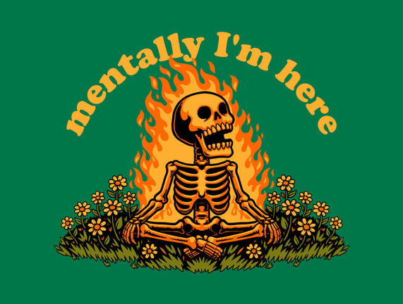 Mentally Here Skeleton