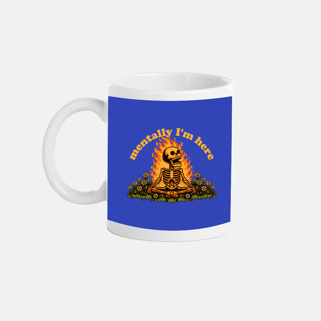 Mentally Here Skeleton-None-Mug-Drinkware-Studio Mootant