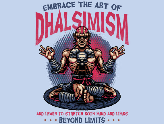 The Art Of Dhalsimism