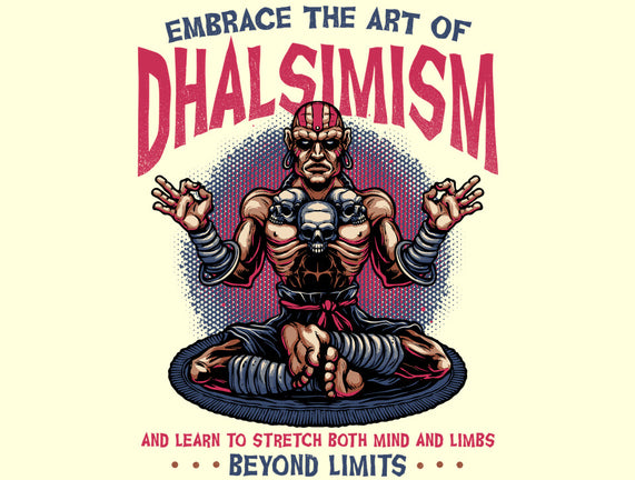 The Art Of Dhalsimism