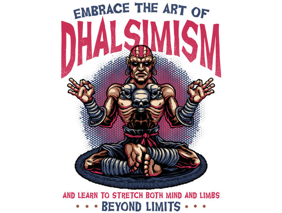 The Art Of Dhalsimism