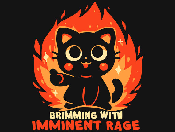 Brimming With Imminent Rage