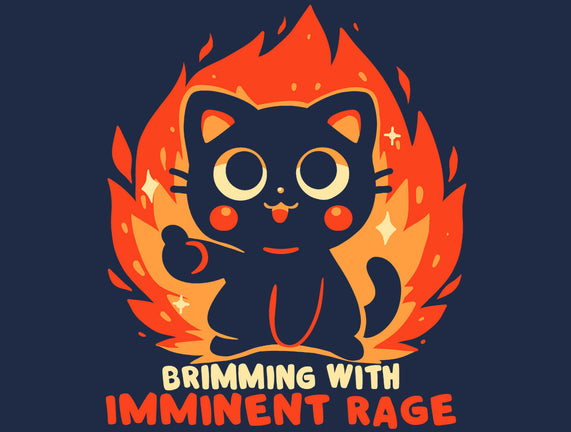 Brimming With Imminent Rage