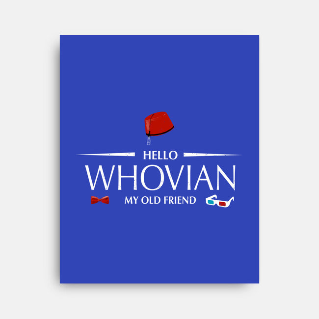 Hello Whovian My Old Friend-None-Stretched-Canvas-kharmazero