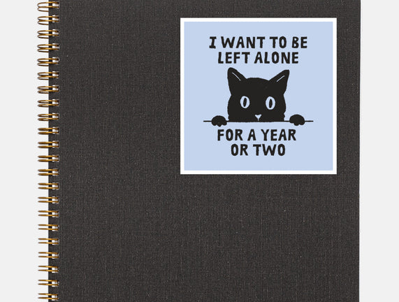 I Want To Be Left Alone