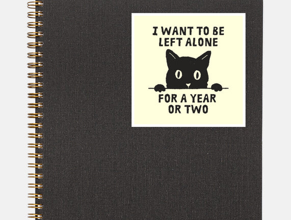 I Want To Be Left Alone