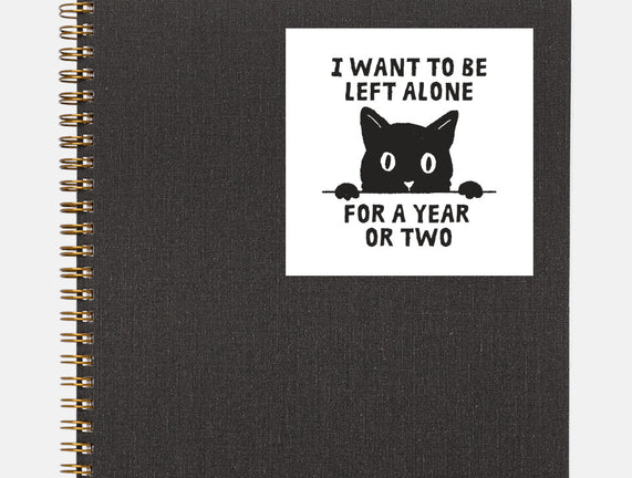 I Want To Be Left Alone