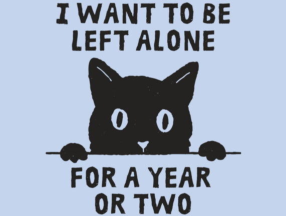 I Want To Be Left Alone