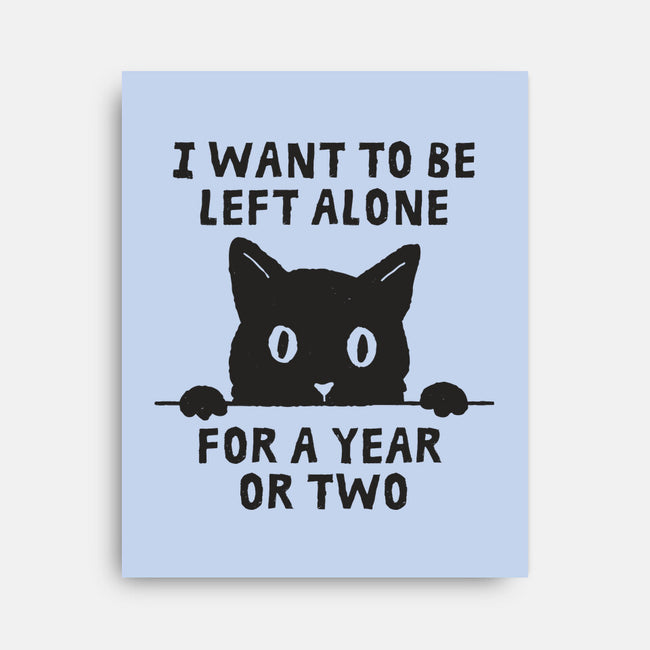 I Want To Be Left Alone-None-Stretched-Canvas-brunopires