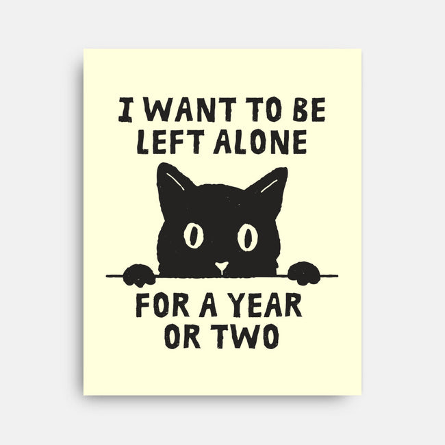 I Want To Be Left Alone-None-Stretched-Canvas-brunopires