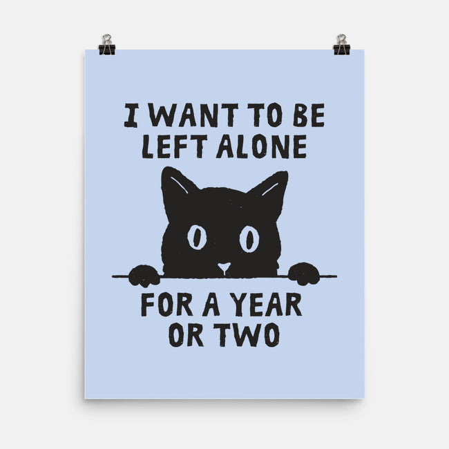 I Want To Be Left Alone-None-Matte-Poster-brunopires