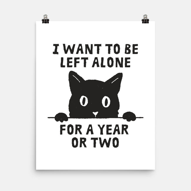 I Want To Be Left Alone-None-Matte-Poster-brunopires