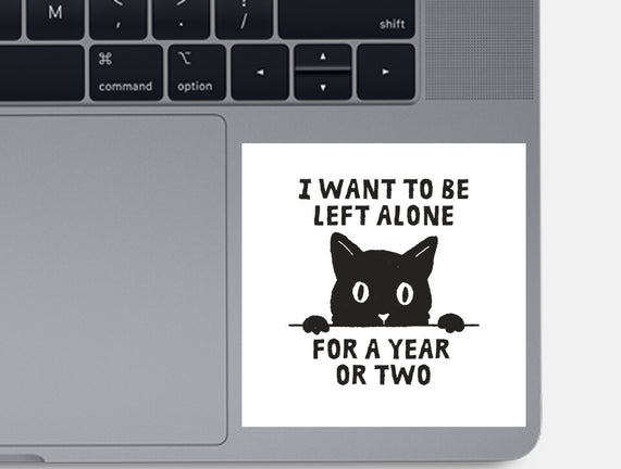 I Want To Be Left Alone
