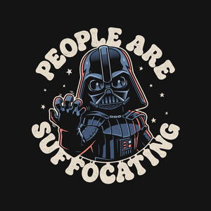 People Are Suffocating
