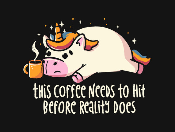 This Coffee Needs To Hit