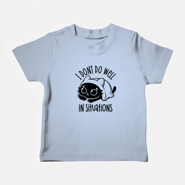 I Don’t Do Well In Situations-Baby-Basic-Tee-koalastudio