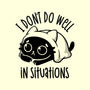 I Don’t Do Well In Situations-None-Matte-Poster-koalastudio