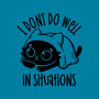 I Don’t Do Well In Situations-None-Mug-Drinkware-koalastudio