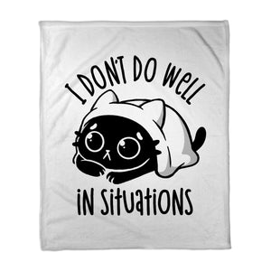 I Don’t Do Well In Situations