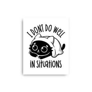 I Don’t Do Well In Situations