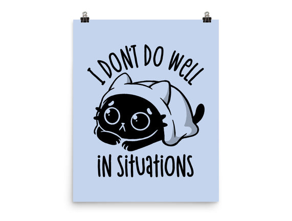 I Don’t Do Well In Situations