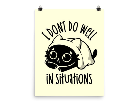 I Don’t Do Well In Situations