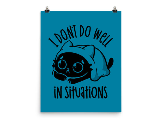 I Don’t Do Well In Situations