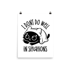 I Don’t Do Well In Situations
