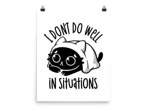I Don’t Do Well In Situations