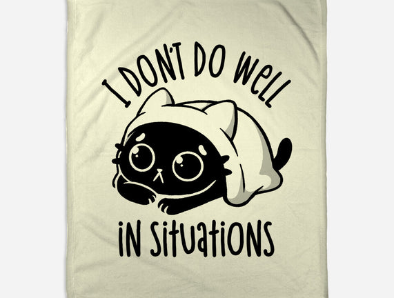 I Don’t Do Well In Situations