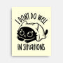 I Don’t Do Well In Situations-None-Stretched-Canvas-koalastudio