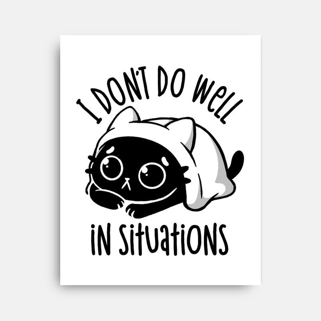 I Don’t Do Well In Situations-None-Stretched-Canvas-koalastudio