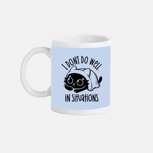 I Don’t Do Well In Situations-None-Mug-Drinkware-koalastudio
