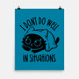 I Don’t Do Well In Situations-None-Matte-Poster-koalastudio