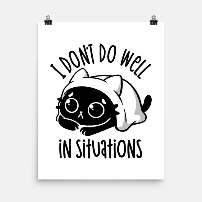 I Don’t Do Well In Situations-None-Matte-Poster-koalastudio